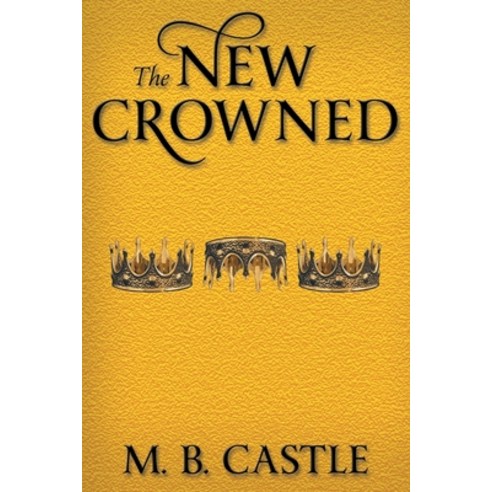 (영문도서) The New Crowned Paperback, M. B. Castle, English, 9786500215632