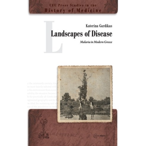 (영문도서) Landscapes of Disease: Malaria in Modern Greece Hardcover, Central European University..., English, 9786155211980