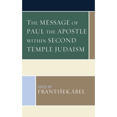(영문도서) The Message of Paul the Apostle within Second Temple Judaism Paperback, Fortress Academic, English, 9781978706149