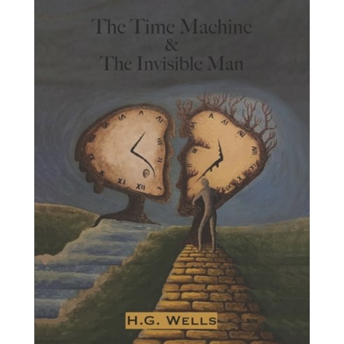 The Time Machine & The Invisible Man Paperback, Independently Published
