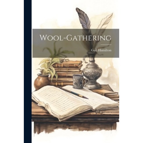 (영문도서) Wool-Gathering Paperback, Legare Street Press, English, 9781022172722