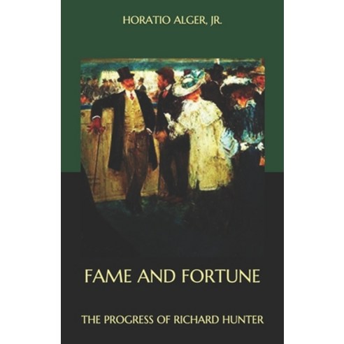 Fame and Fortune: The Progress of Richard Hunter Paperback, Independently Published, English, 9798568317005