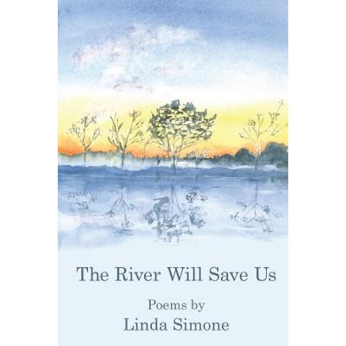 The River Will Save Us Paperback, Kelsay Books
