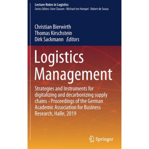(영문도서) Logistics Management: Strategies and Instruments for Digitalizing and Decarbonizing Supply Ch... Hardcover, Springer, English, 9783030298203