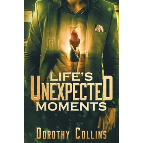 Life''s Unexpected Moments Paperback, Dorothy Collins, English, 9781999169121