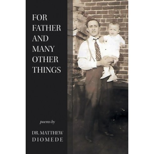 (영문도서) For Father and Many Other Things Paperback, Finishing Line Press, English, 9781646624959