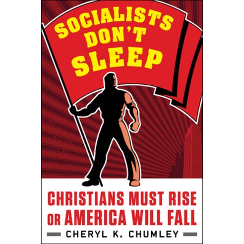 Socialists Don''t Sleep:Christians Must Rise or America Will Fall, Humanix Books, English, 9781630061470
