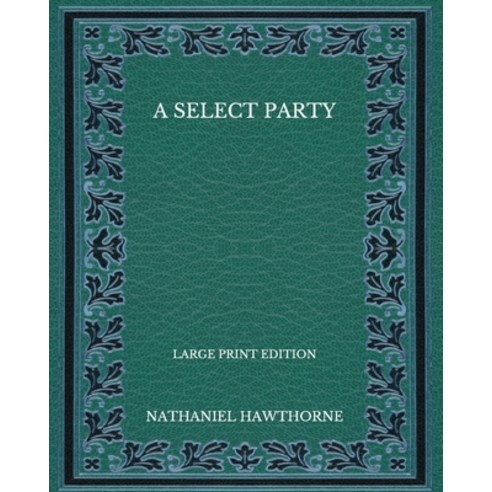 A Select Party - Large Print Edition Paperback, Independently Published, English, 9798576278381