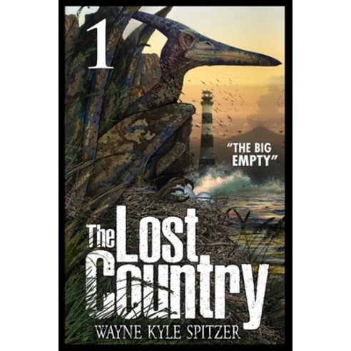 The Lost Country Episode One: The Big Empty Paperback, Independently Published, English, 9798582746645