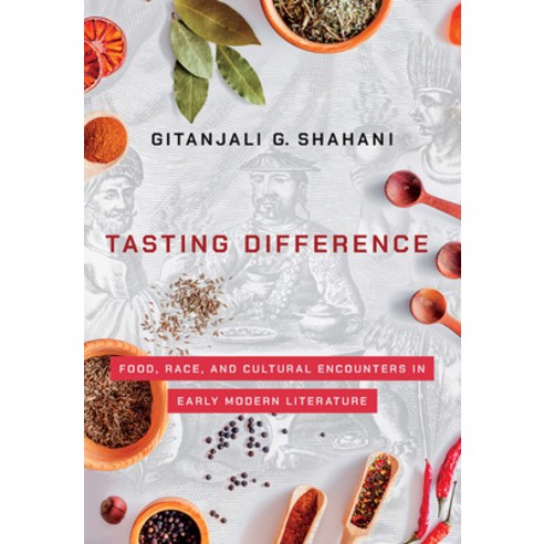 (영문도서) Tasting Difference: Food Race and Cultural Encounters in Early Modern Literature Hardcover, Cornell University Press, English, 9781501748707