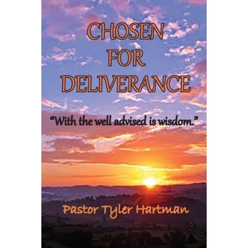 (영문도서) Chosen For Deliverance: With the Well Advised is Wisdom Paperback, Old Paths Publications, Inc, English, 9781734446746