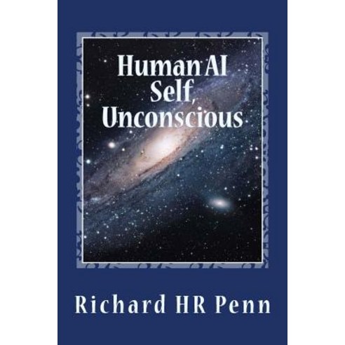 (영문도서) Human AI: Self unconscious Paperback, Createspace Independent Pub..., English, 9781724856678