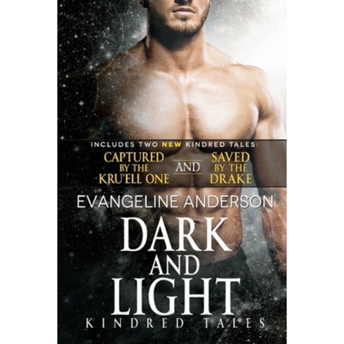 Dark and Light: A Kindred Tales DUET Novel. Contains: Saved by the Drake AND Captured by the Kru''ell... Paperback, Independently Published