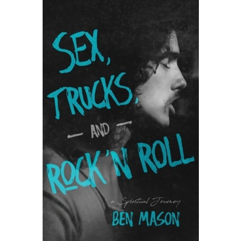 (영문도서) Sex Trucks and Rock ''n Roll: A Spiritual Journey Paperback, W. Brand Publishing, English, 9781956906851