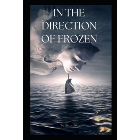 (영문도서) In The Direction of Frozen Paperback, Independently Published, English, 9798352800577