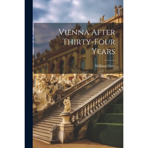 (영문도서) Vienna After Thirty-Four Years Paperback, Legare Street Press, English, 9781022013469