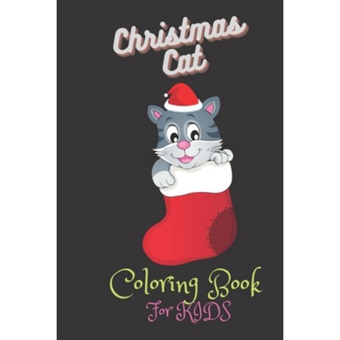 Christmas Cat coloring Book For Kids Paperback, Independently Published, English, 9798560681036