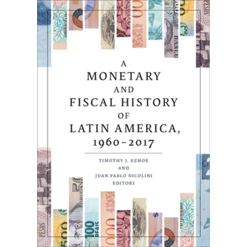 A Monetary and Fiscal History of Latin America 1960-2017 Paperback, University of Minnesota Press, English, 9781517911362