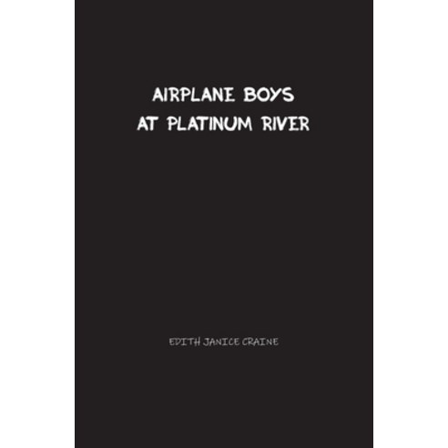 (영문도서) Airplane Boys at Platinum River: Airplane Boys #5 Paperback, Paper and Pen, English, 9781774816431