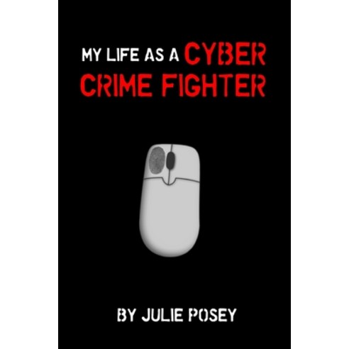 My Life as a Cyber Crime Fighter Paperback, Lulu Press, English, 9781411628618