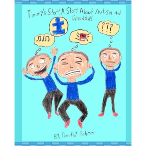 (영문도서) Timmy''s Story: A Story About Autism and Friendship! Paperback ...