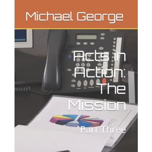 (영문도서) Acts in Action: The Mission: Part Three Paperback, Independently Published, English, 9798878026864