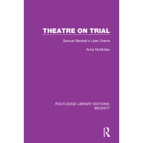 (영문도서) Theatre on Trial: Samuel Beckett''s Later Drama Paperback, Routledge, English, 9780367747589