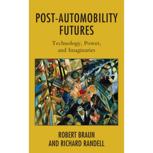 (영문도서) Post-Automobility Futures: Technology Power and Imaginaries Paperback, Rowman & Littlefield Publis..., English, 9781538158876
