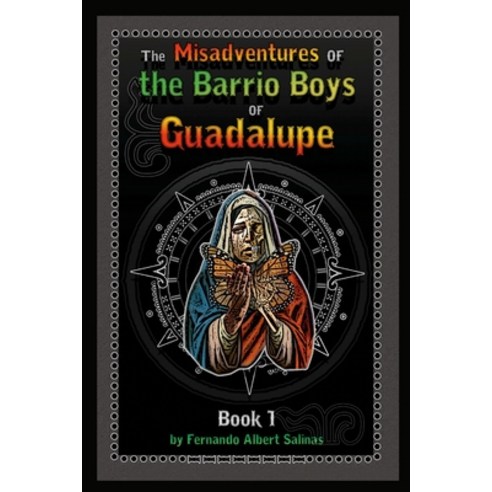 (영문도서) The Misadventures of the Barrio Boys of Guadalupe Paperback, Lulu.com, English, 9781304015815