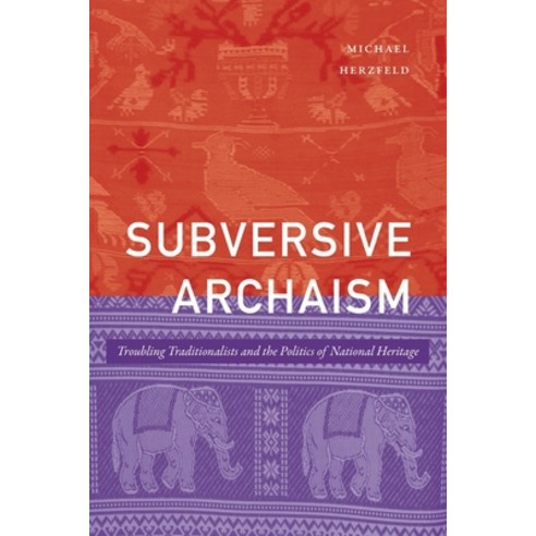(영문도서) Subversive Archaism: Troubling Traditionalists and the Politics of National Heritage Paperback, Duke University Press, English, 9781478017622