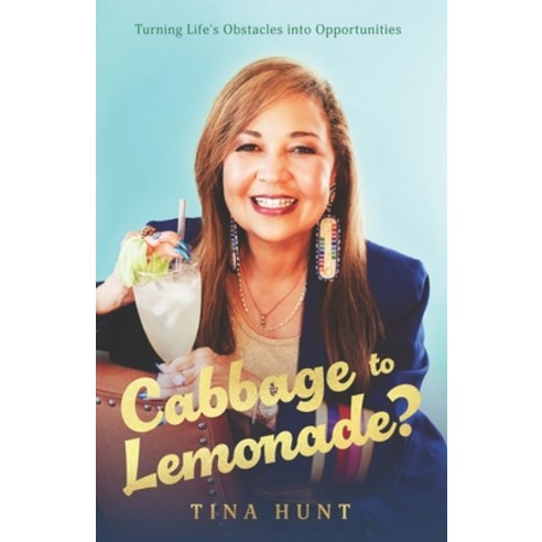(영문도서) Cabbage to Lemonade?: Turning Life''s Obstacles into Opportunities Paperback, Farmhouse Publishings, LLC, English, 9798988134497