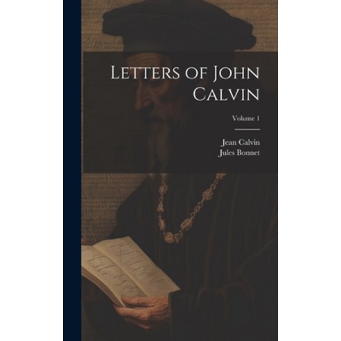(영문도서) Letters of John Calvin; Volume 1 Hardcover, Legare Street Press, English, 9781021134448