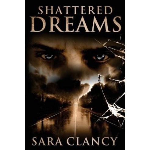Shattered Dreams Paperback, Createspace Independent Pub...