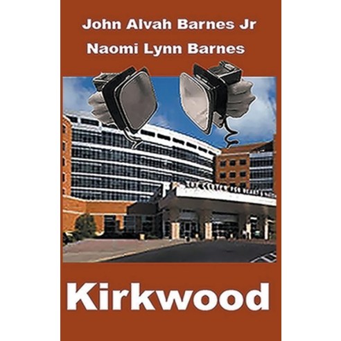 (영문도서) Kirkwood Paperback, John Alvah Barnes Jr, English, 9781735094793
