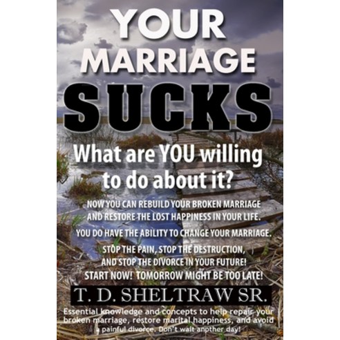 Your Marriage Sucks: What are YOU willing to do about it? Paperback, Independently Published, English, 9798698833925