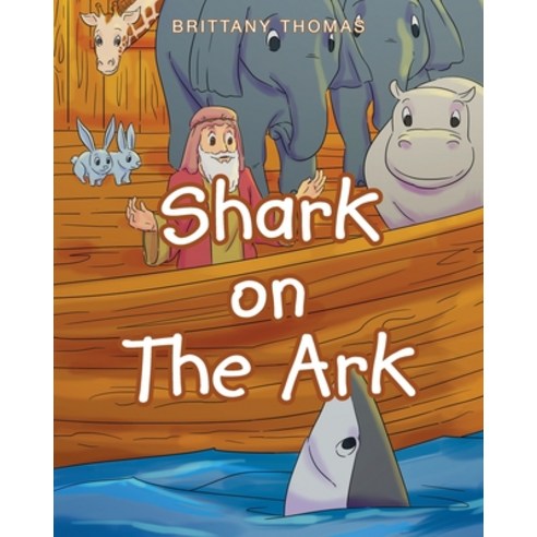 (영문도서) Shark on The Ark Paperback, Christian Faith Publishing,..., English, 9781635756203