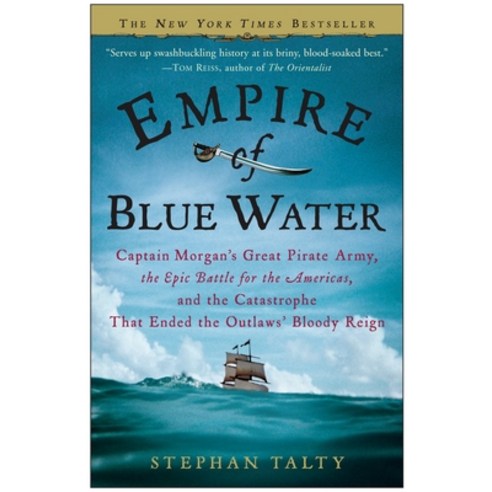 (영문도서) Empire of Blue Water: Captain Morgan''s Great Pirate Army the Epic Battle for the Americas a... Paperback, Crown Publishing Group (NY), English, 9780307236616