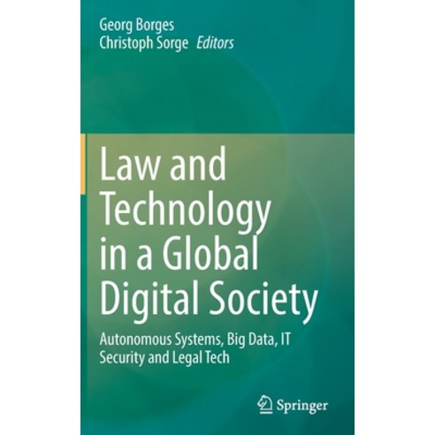 (영문도서) Law and Technology in a Global Digital Society: Autonomous Systems Big Data It Security and... Hardcover, Springer, English, 9783030905125