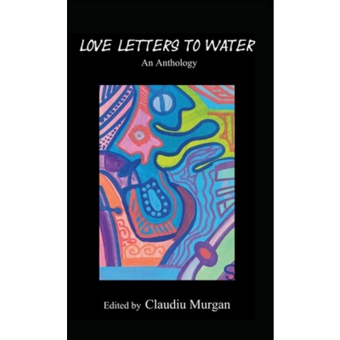 (영문도서) Love Letters to Water: An Anthology Hardcover, Manor House Publishing Inc., English, 9781988058894