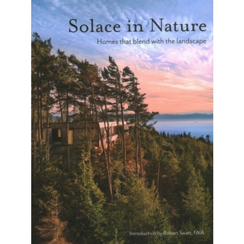 Solace in Nature: Homes That Blend with the Landscape Hardcover, Images Publishing Group
