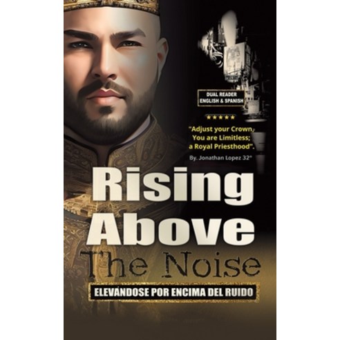 (영문도서) Rising Above The Noise: Elevandose Por Encima del Ruido Paperback, iUniverse, English, 9781663261977