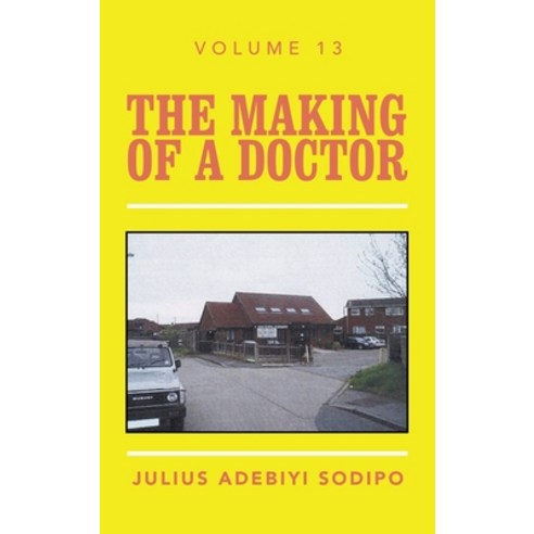 (영문도서) The Making of a Doctor Hardcover, Balboa Press UK, English, 9781669815099