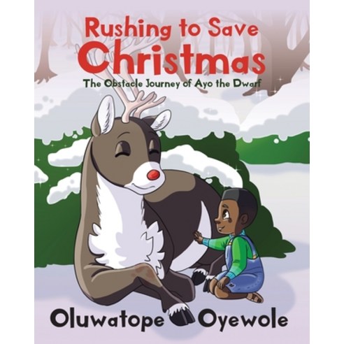 Rushing to Save Christmas: The Obstacle Journey of Ayo the Dwarf Paperback, Page Publishing, Inc