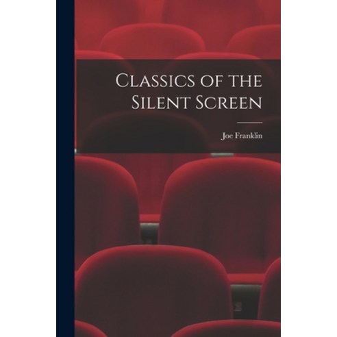 (영문도서) Classics of the Silent Screen Paperback, Hassell Street Press, English, 9781014718839
