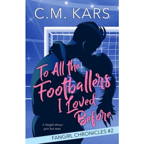 To All the Footballers I Loved Before: A fangirl sports romance Paperback, Independently Published, English, 9798720578275