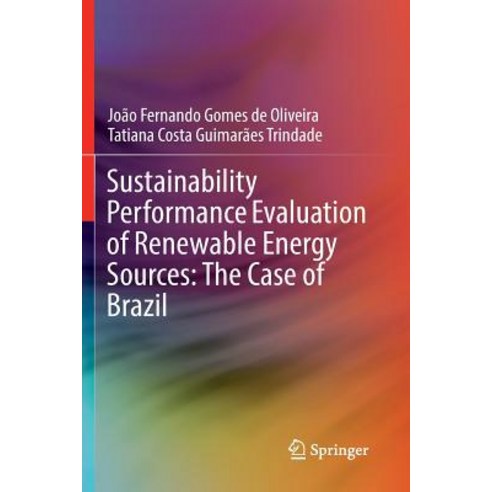 Sustainability Performance Evaluation of Renewable Energy Sources: The Case of Brazil Paperback, Springer