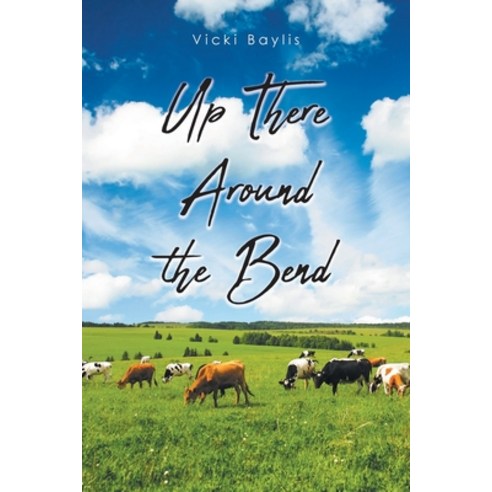 (영문도서) Up There Around the Bend Paperback, Christian Faith Publishing,..., English, 9781685175436