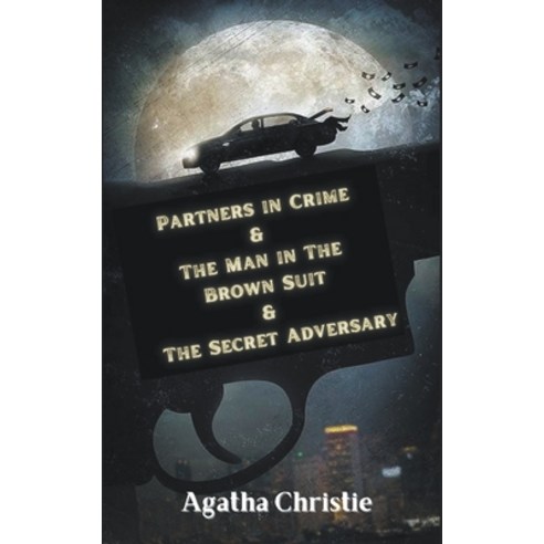 (영문도서) Partners in Crime & The Man in The Brown Suit & The Secret Adversary Paperback, Grapevine India, English, 9789356618954