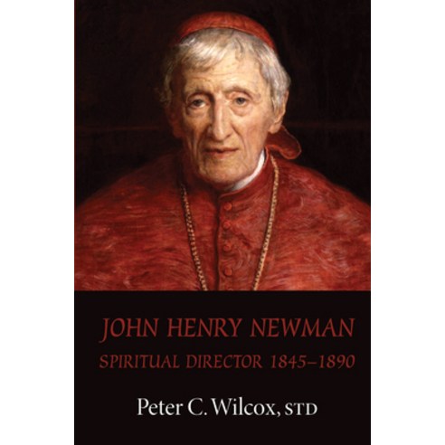 (영문도서) John Henry Newman: Spiritual Director 1845-1890 Hardcover, Pickwick Publications, English, 9781498263962