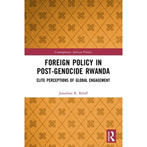 (영문도서) Foreign Policy in Post-Genocide Rwanda: Elite Perceptions of Global Engagement Paperback, Routledge, English, 9780367523718